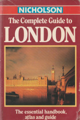 The Complete Guide to London - The Essential Handbook Atlas and Guide