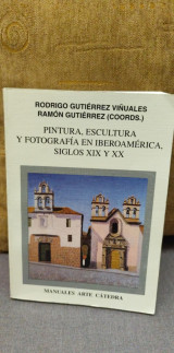 Pintura, Escultura y Fotografía en Iberoamérica, siglos XIX y XX
