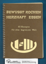 Bewusst Kochen Herzhaft Essen : 60 Rezepte fur eine begrenzte Welt
