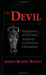 The Devil: Perceptions of Evil from Antiquity to Primitive Christianity
