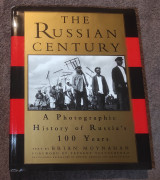 The Russian Century - A Photographic History Of Russia's 100 Years