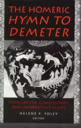 The Homeric Hymn to Demeter: Translation, Commentary, and Interpretative Essays