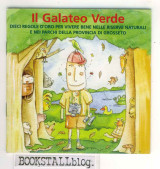 Il Galateo Verde : Dieci regole per vivere bene nelle riserve naturali e nei parchi della Provincia di Grosseto