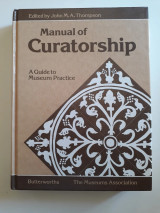 Manual of curatorship. A guide to Museum practice