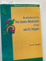 An Introduction to the Islamic Revolution of Iran and Its Slogans
