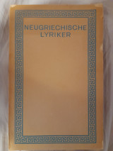 Neugriechische Lyriker mit einem Geleitwort von Gerhart Hauptmann ; Ausgewählt und übertragen von Karl Dieterich