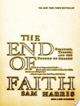 The End of Faith: Religion, Terror, and the Future of Reason
