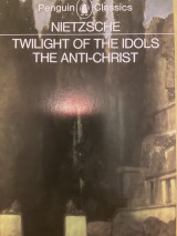 Twilight of the idols & The Antichrist