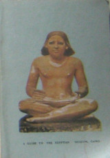 A Guide to The Egyptian Museum, Cairo