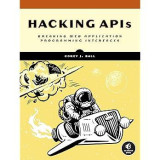 Hacking Api's Breaking Web Application Programming Interfaces