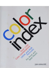 Color Index: Over 1100 Color Combinations, Cmyk and Rgb Formulas, for Print and Web Media