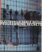 Electronica Dance Music Programming Sectrets - Second Edition