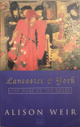 Lancaster & York - The Wars of the Roses
