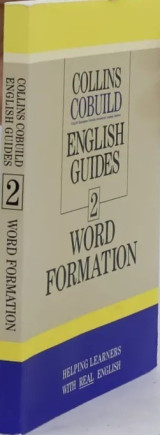 Collins COBUILD English guides : [helping learners with real English]. 2. Word formation