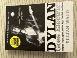Dylan Goes Electric! Newport, Seeger, Dylan, and the Night That Split the Sixties