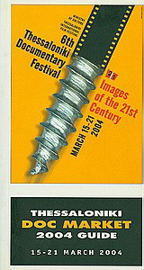 6th Thessaloniki Doc Market 2004 Guide: Images of the 21st Century, 15-21 March 2004