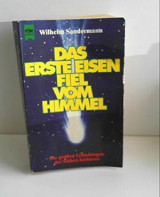 Das Erste Eisen Fiel Vom Himmel: Die Großen Erfindungen Der Frühen Kulturen