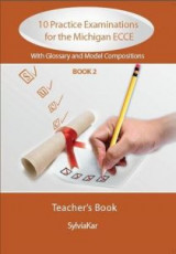 10 Practice Exam Michigan 2 ECCE Teacher's Book With Glossary & 20 Model Compositions