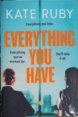 Everything you have