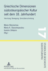 Griechische Dimensionen südosteuropäischer Kultur seit dem 18. Jahrhundert