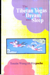 The Tibetan Yogas of Dream and Sleep