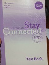 Burlington Stay Connected B1+. Test book. Teacher's edition