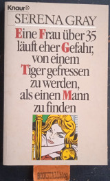 Eine Frau über 35 läuft eher Gefahr, von einem Tiger gefressen zu werden, als einen Mann zu finden
