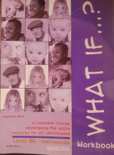 What if…? teacher' s book Level B1 Intermediate Hillside Press