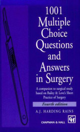 1001 Multiple Choice Questions and Answers in Surgery: Based on Bailey and Love's "Short Practice of Surgery"