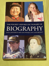 The pocket Oxford dictionary of Biography - over 4.300 famous men and women, past and present