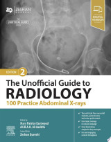 The Unofficial Guide to Radiology: 100 Practice Abdominal X-rays