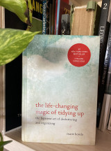 The little- changing magic of tidying up (The Japanese art of decluttering and organizing)
