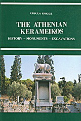 The Athenian Kerameikos: History, Monuments, Excavations
