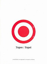 Topos: Topoi: An Exhibition, an Approach, a Museum, a History: Aspects of Art through the Collection of the Museum of Contemporary Art (MMCA)