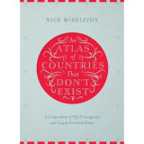An Atlas Of Countries That Don't Exist