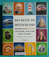 Das Beste an Deutschland : 250 Grunde, unser Land heute zu lieben