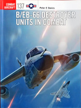 B/EB-66 Destroyer Units in Combat (Combat Aircraft, 137)