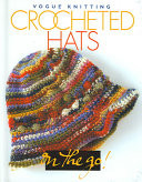 Vogue Knitting Crocheted Hats