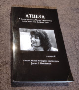 Athena A Greek-American Woman's Resistance to the Nazis and the Greek Junta