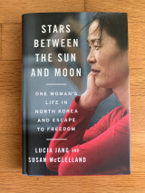 Stars between the sun and moon: One woman’s life in North Korea and escape to freedom