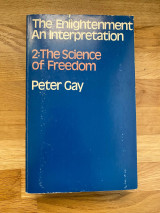 The Enlightenment An Interpretation 2:The Science of Freedom