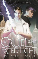A cruel and fated light(a dark and hollow star book 2)