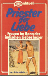 Priester der Liebe. Frauen im Bann der indischen Liebeshexer