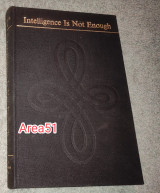 Intelligence is not Enough