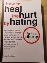 How to heal the hurt by hating