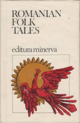 Romanian Folk Tales Published by Minerva Publishing House, Bucharest, 1979