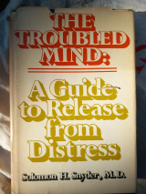 The troubled mind: a guide to release from distress.