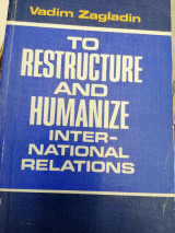 To restructure and humanize international relations