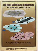 Ad Hoc Wireless Networks: Architectures and Protocols