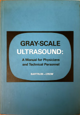 Gray scale ultrasound: a manual for Physicians and Technical Personnel